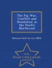 Image for The Pig War, Conflict and Resolution in the Pacific Northwest - War College Series