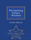 Image for Envisioning Future Warfare - War College Series