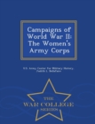 Image for Campaigns of World War II : The Women&#39;s Army Corps - War College Series