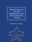 Image for North Korean Foreign Relations in the Post-Cold War World - War College Series