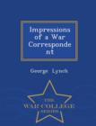 Image for Impressions of a War Correspondent - War College Series