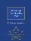 Image for Story of the Soudan War - War College Series
