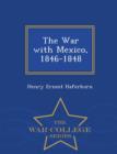 Image for The War with Mexico, 1846-1848 - War College Series