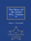 Image for The Story of the Great War, Volume V - War College Series