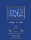 Image for Crimes of the Civil War, and Curse of the Funding System - War College Series