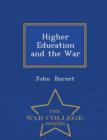 Image for Higher Education and the War - War College Series