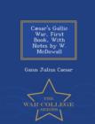 Image for Caesar&#39;s Gallic War, First Book, with Notes by W. McDowall - War College Series