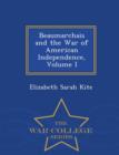 Image for Beaumarchais and the War of American Independence, Volume I - War College Series