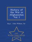 Image for History of the War in Afghanistan Vol. I - War College Series