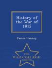 Image for History of the War of 1812 - War College Series