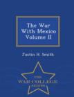 Image for The War With Mexico Volume II - War College Series