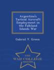 Image for Argentina&#39;s Tactical Aircraft Employment in the Falkland Islands War - War College Series