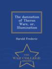 Image for The damnation of Theron Ware, or, Illumination - War College Series