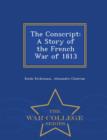 Image for The Conscript : A Story of the French War of 1813 - War College Series