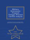 Image for Military Retirement : Proposed Changes Warrant Careful Analysis - War College Series
