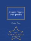 Image for Jessie Pope&#39;s War Poems - War College Series