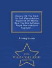 Image for History of the 53rd, or 2nd Warwickshire Regiment of Militia : Now the 6th Battalion Royal Warwickshire Regiment... - War College Series