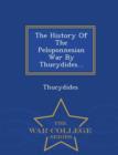 Image for The History of the Peloponnesian War by Thucydides... - War College Series