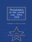 Image for Philadelphia in the World War, 1914-1919 - War College Series