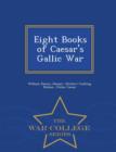 Image for Eight Books of Caesar&#39;s Gallic War - War College Series