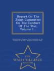 Image for Report on the Joint Committee on the Conduct of the War, Volume 1... - War College Series