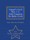 Image for Caesar&#39;s Civil War = C. Julii Caesaris de Bello Civili - War College Series