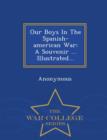 Image for Our Boys in the Spanish-American War : A Souvenir ... Illustrated... - War College Series
