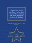 Image for Mahan on Naval Warfare : Selections from the Writing of Bear Admiral Alfred T. Mahan - War College Series