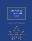 Image for Stories of the Civil War - War College Series