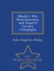 Image for Mosby&#39;s War Reminiscences, and Stuart&#39;s Cavalry Campaigns - War College Series