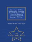 Image for Five Years of War Department Following War with Spain, 1899-1903, as Shown in Annual Reports of Secretary of War... - War College Series