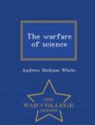 Image for The Warfare of Science - War College Series