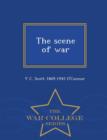 Image for The Scene of War - War College Series