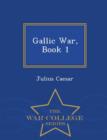 Image for Gallic War, Book 1 - War College Series