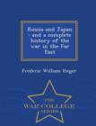 Image for Russia and Japan : and a complete history of the war in the Far East - War College Series