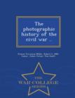 Image for The Photographic History of the Civil War .. - War College Series