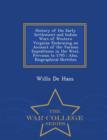 Image for History of the Early Settlement and Indian Wars of Western Virginia : Embracing an Account of the Various Expeditions in the West, Previous to 1795; Also, Biographical Sketches - War College Series