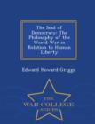 Image for The Soul of Democracy : The Philosophy of the World War in Relation to Human Liberty - War College Series