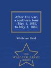 Image for After the War, a Southern Tour : May 1, 1865, to May 1, 1866, - War College Series