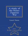 Image for A Study of the Russo-Japanese War - War College Series
