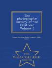 Image for The Photographic History of the Civil War Volume 5 - War College Series