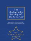 Image for The Photographic History of the Civil War - War College Series