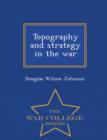 Image for Topography and Strategy in the War - War College Series