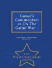 Image for Caesar&#39;s Commentaries on the Gallic War... - War College Series