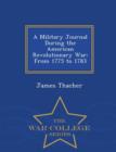 Image for A Military Journal During the American Revolutionary War, from 1775 to 1783 - War College Series