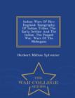 Image for Indian Wars of New England : Topography of Indian Tribes. the Early Settler and the Indian. the Pequod War. Wars of the Mohegans - War College Series
