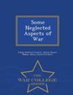 Image for Some Neglected Aspects of War - War College Series