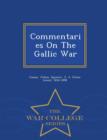 Image for Commentaries on the Gallic War - War College Series