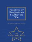 Image for Problems of Readjustment After the War - War College Series