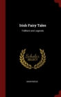 Image for IRISH FAIRY TALES: FOLKLORE AND LEGENDS